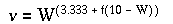 
            ( 3.333 + f( 10 - W ) )
      v = W
